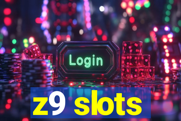 z9 slots